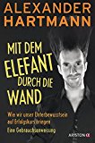 Mit dem Elefant durch die Wand